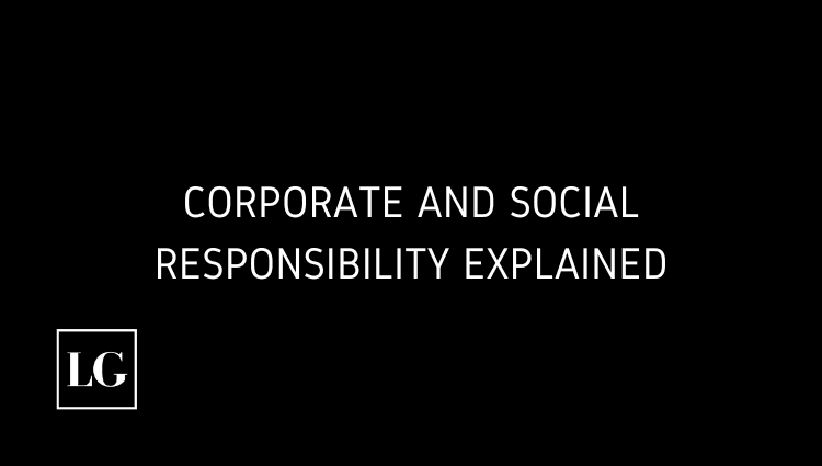Corporate and Social Responsibility Explained — Legal Growth